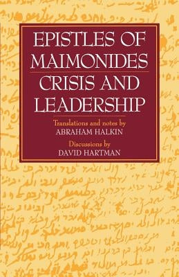 Epistles of Maimonides: Crisis and Leadership by Halkin, Abraham