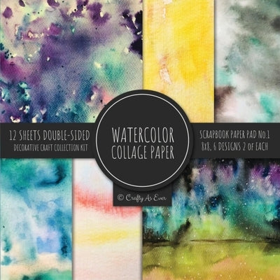 Watercolor Collage Paper for Scrapbooking: Abstract Paintings Colored Decorative Paper for Crafting by Crafty as Ever