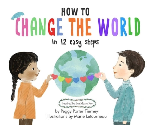 How to Change the World in 12 Easy Steps by Tierney, Peggy Porter