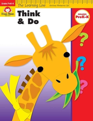 Learning Line: Think and Do, Prek - Kindergarten Workbook by Evan-Moor Corporation