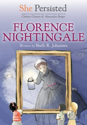 She Persisted: Florence Nightingale by Johannes, Shelli R.