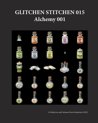 Glitchen Stitchen 015 Alchemy 001 by Wetdryvac