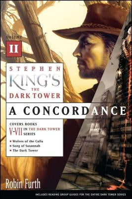 Stephen King's the Dark Tower: A Concordance, Volume II by Furth, Robin