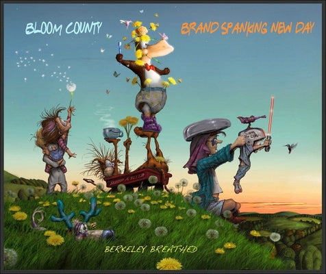 Bloom County: Brand Spanking New Day by Breathed, Berke