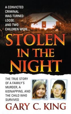 Stolen in the Night by King, Gary C.