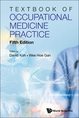 Textbook of Occupational Medicine Practice (Fifth Edition) by Koh, David Soo Quee