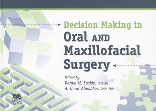 Decision Making in Oral and Maxillofacial Surgery by Laskin, Daniel M., Ed.