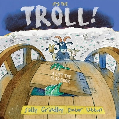 It's the Troll: Lift-The-Flap Book by Grindley, Sally