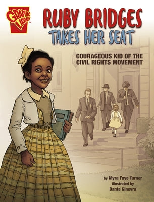 Ruby Bridges Takes Her Seat: Courageous Kid of the Civil Rights Movement by Turner, Myra Faye