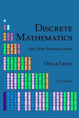 Discrete Mathematics: An Open Introduction by Levin, Oscar