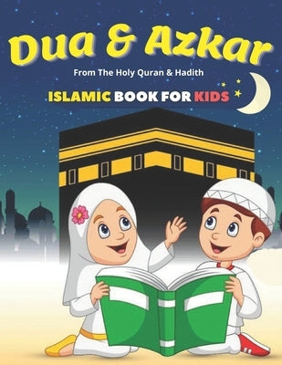 Dua & Azkar Islamic Book For Kids: Boys/Girls, Learning The Virtue Of Duas (Supplications) To Allah, English Arabic Transliteration & Translation From by Minimalist, Donuts Lovers