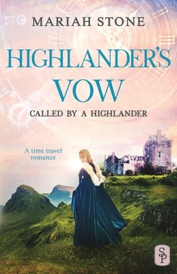 Highlander's Vow: A Scottish Historical Time Travel Romance by Stone, Mariah