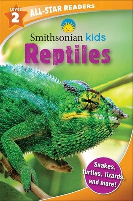 Smithsonian Kids All Star Readers: Reptiles Level 2 by Royce, Brenda Scott