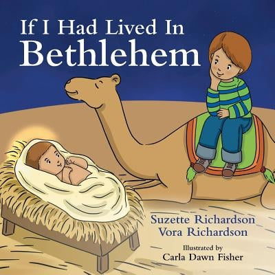 If I Had Lived In Bethlehem by Richardson, Suzette