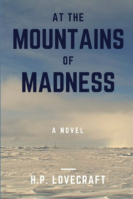 At the Mountains of Madness by Lovecraft, H. P.