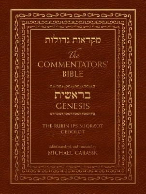 The Commentators' Bible: Genesis: The Rubin JPS Miqra'ot Gedolot by Carasik, Michael