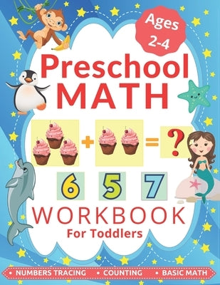 Preschool Math Workbook for Toddlers Ages 2-4: Learning to Add and Subtract, Number Tracing Book for Preschoolers and Pre k by Publishing, Glorywork