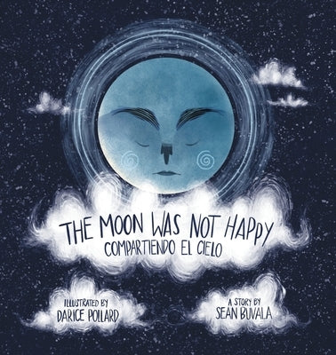 The Moon Was Not Happy: Compartiendo El Cielo by Buvala, K. Sean