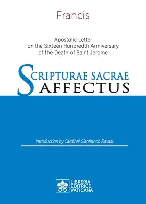 Scripturae Sacrae affectus: Apostolic Letter on the Sixteen Hundredth Anniversary of the Death of Saint Jerome by Pope Francis - Jorge Mario Bergoglio