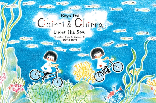 Chirri & Chirra, Under the Sea by Doi, Kaya