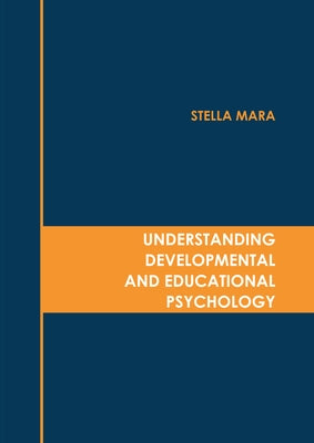 Understanding Developmental and Educational Psychology by Mara, Stella