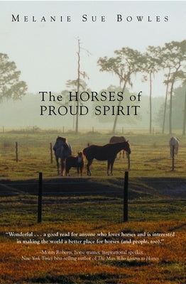 The Horses of Proud Spirit by Bowles, Melanie Sue