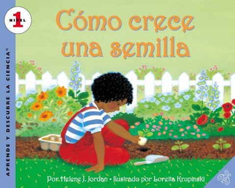 Como Crece Una Semilla: How a Seed Grows (Spanish Edition) = How a Seed Grows by Jordan, Helene J.