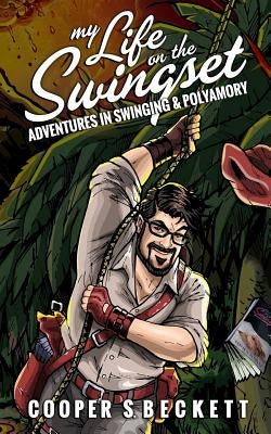 My Life on the Swingset: Adventures in Swinging & Polyamory by Bentham, Ginger