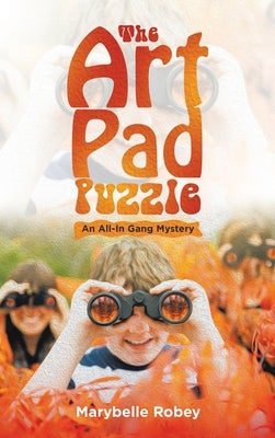 The Art Pad Puzzle: An All-In Gang Mystery by Robey, Marybelle