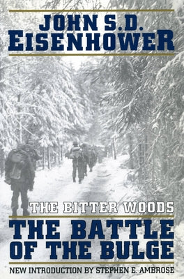 The Bitter Woods by Eisenhower, John S. D.