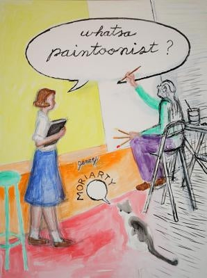 Whatsa Paintoonist? by Moriarty, Jerry