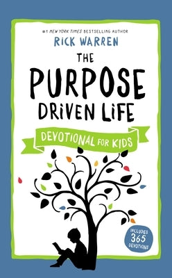 The Purpose Driven Life Devotional for Kids by Warren, Rick