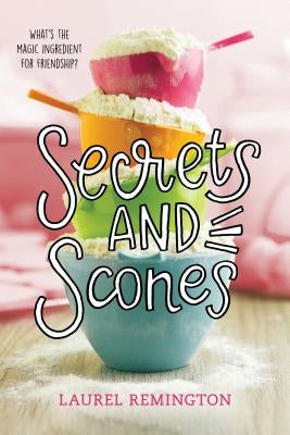 Secrets and Scones by Remington, Laurel