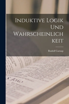 Induktive Logik Und Wahrscheinlichkeit by Carnap, Rudolf 1891-1970