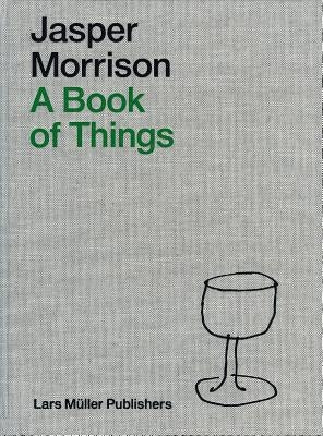 Jasper Morrison: A Book of Things by Morrison, Jasper