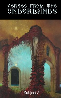 Verses from the Underlands by A, Subject