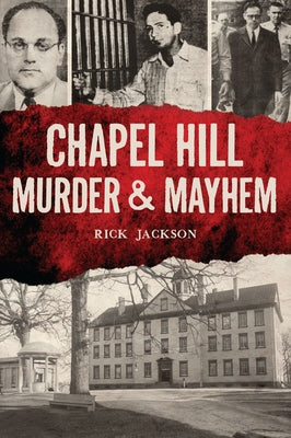 Chapel Hill Murder & Mayhem by Jackson, Rick