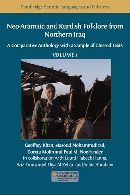 Neo-Aramaic and Kurdish Folklore from Northern Iraq: A Comparative Anthology with a Sample of Glossed Texts, Volume 1 by Khan, Geoffrey