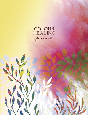 Colour Healing Journal by Segal, Inna