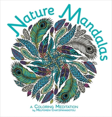 Nature Mandalas Coloring Book by Chatzipanagiotou, Melpomeni