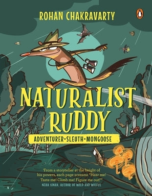 Naturalist Ruddy: Adventurer. Sleuth. Mongoose. by Chakravarty, Rohan