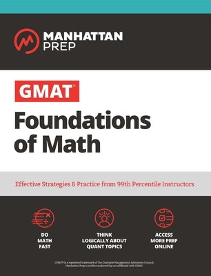 GMAT Foundations of Math: 900+ Practice Problems in Book and Online by Manhattan Prep