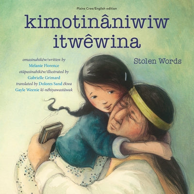 Kimotinâniwiw Itwêwina / Stolen Words by Florence, Melanie