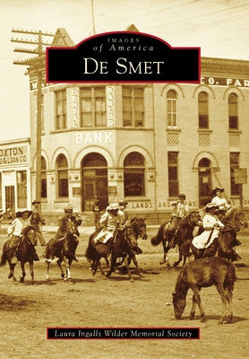 de Smet by Laura Ingalls Wilder Memorial Society