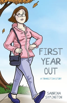 First Year Out: A Transition Story by Symington, Sabrina