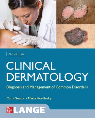 Clinical Dermatology: Diagnosis and Management of Common Disorders, Second Edition by Soutor, Carol