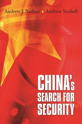 China's Search for Security by Nathan, Andrew J.