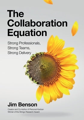 The Collaboration Equation: Strong Professionals Strong Teams Strong Delivery by Ehrenfeld, Tom