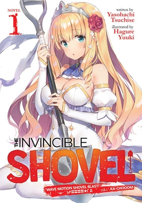 The Invincible Shovel (Light Novel) Vol. 1 by Tsuchise, Yasohachi