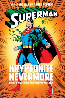 Superman: Kryptonite Nevermore by O'Neil, Dennis